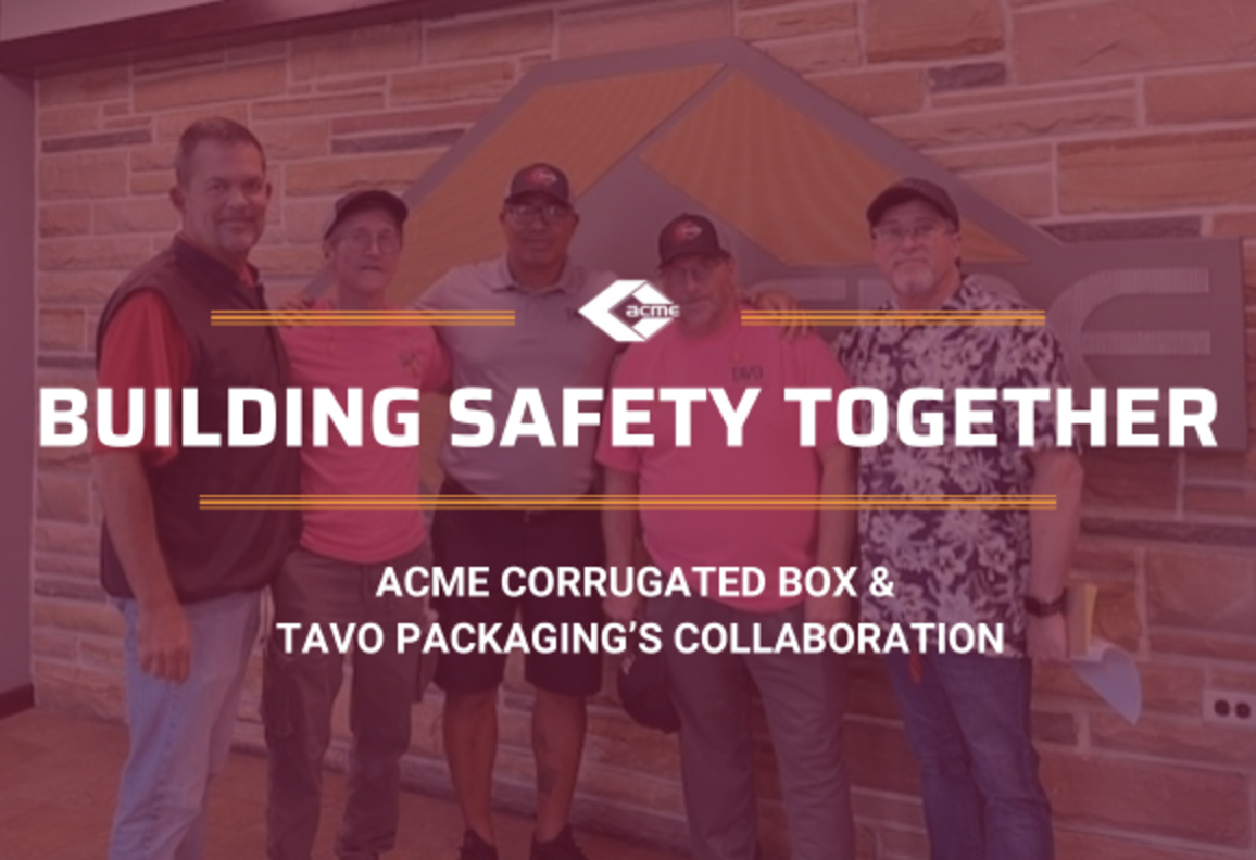 Acme Corrugated Box, Tavo Packaging Collaborate On Safety